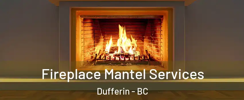  Fireplace Mantel Services Dufferin - BC