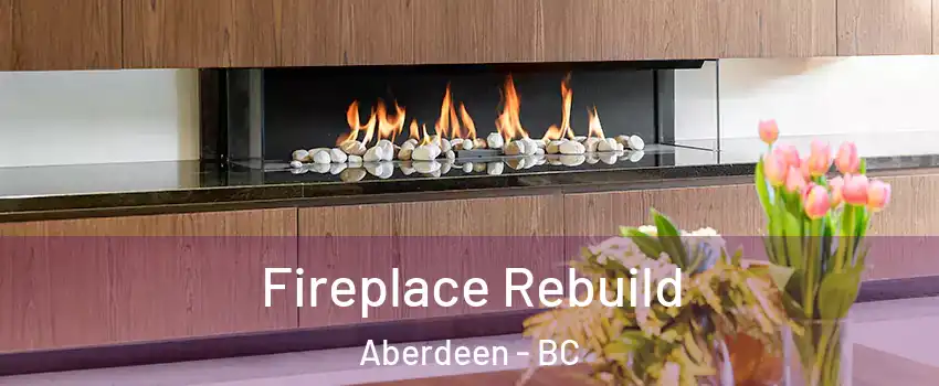  Fireplace Rebuild Aberdeen - BC