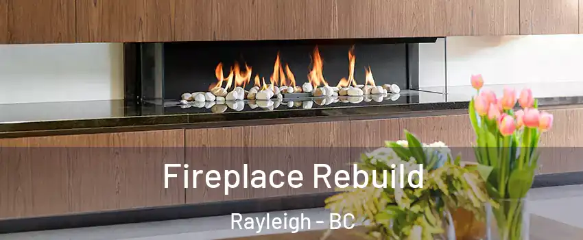  Fireplace Rebuild Rayleigh - BC
