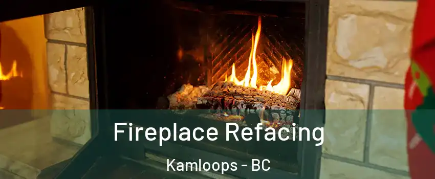  Fireplace Refacing Kamloops - BC