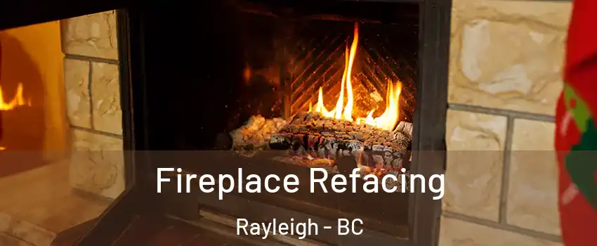  Fireplace Refacing Rayleigh - BC