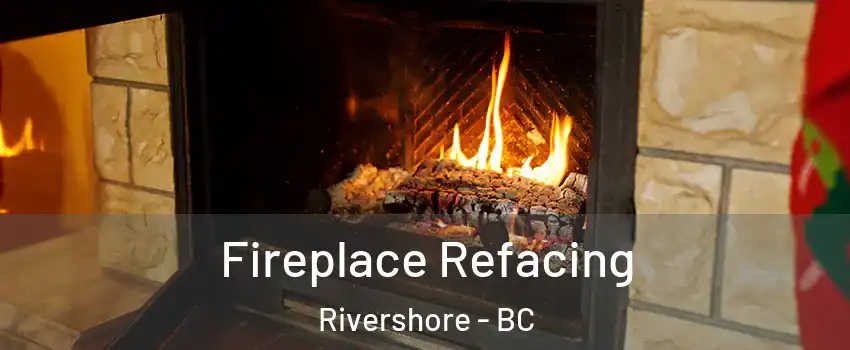  Fireplace Refacing Rivershore - BC