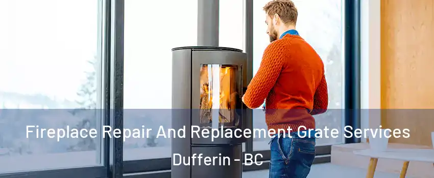  Fireplace Repair And Replacement Grate Services Dufferin - BC