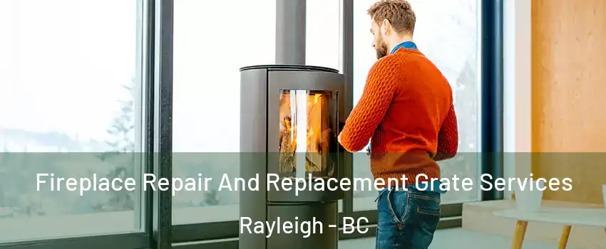 Fireplace Repair And Replacement Grate Services Rayleigh - BC