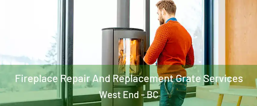  Fireplace Repair And Replacement Grate Services West End - BC