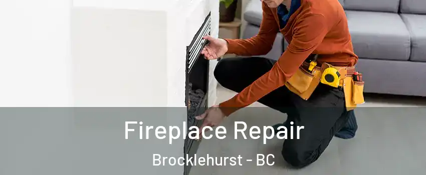  Fireplace Repair Brocklehurst - BC