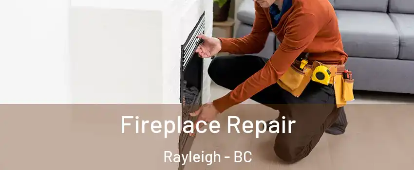  Fireplace Repair Rayleigh - BC