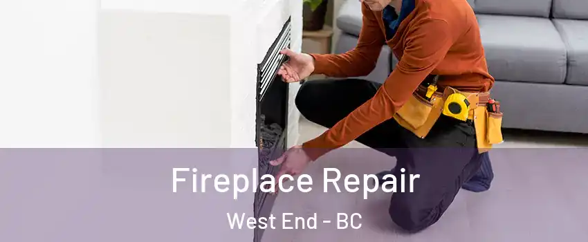  Fireplace Repair West End - BC