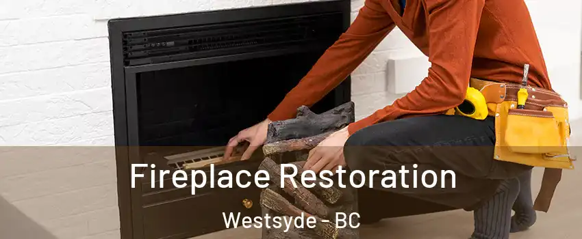  Fireplace Restoration Westsyde - BC