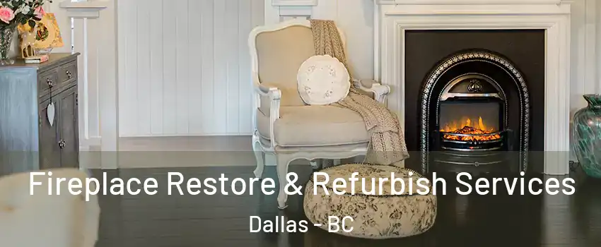 Fireplace Restore & Refurbish Services Dallas - BC