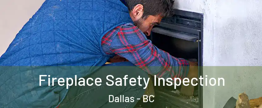  Fireplace Safety Inspection Dallas - BC