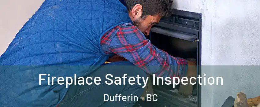 Fireplace Safety Inspection Dufferin - BC
