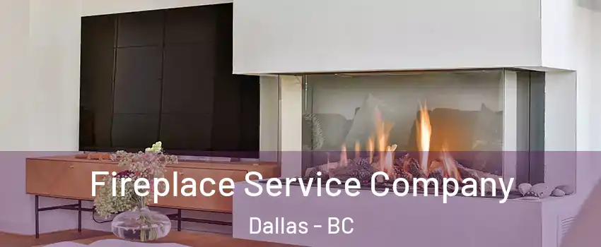  Fireplace Service Company Dallas - BC