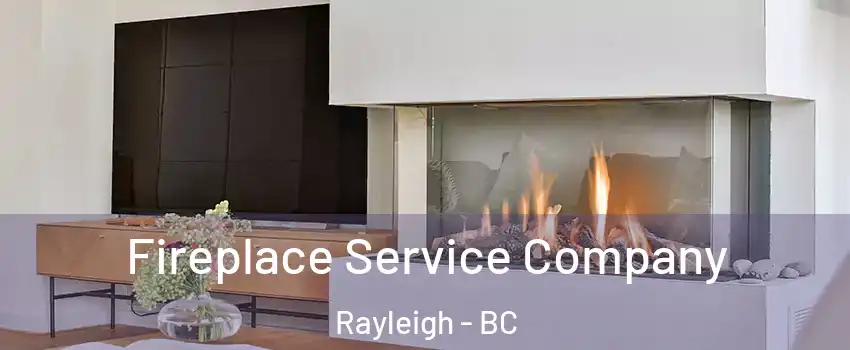 Fireplace Service Company Rayleigh - BC