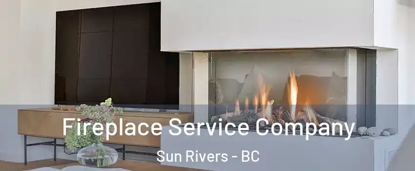 Fireplace Service Company Sun Rivers - BC