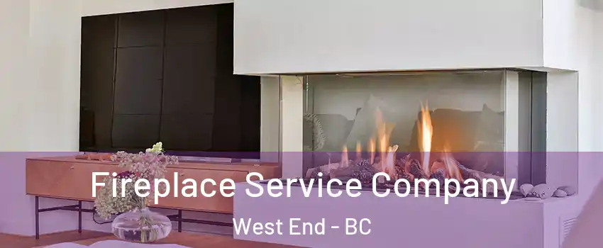 Fireplace Service Company West End - BC