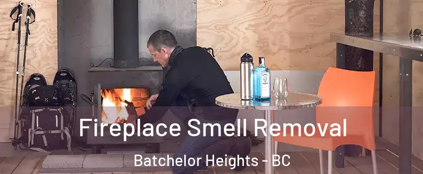  Fireplace Smell Removal Batchelor Heights - BC