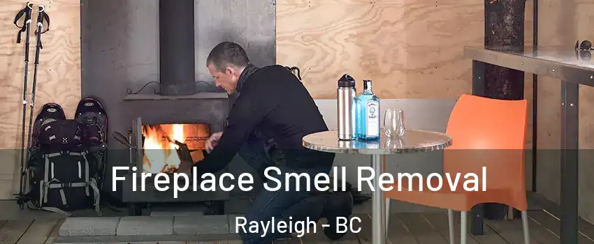  Fireplace Smell Removal Rayleigh - BC