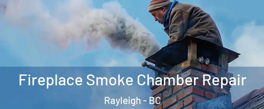  Fireplace Smoke Chamber Repair Rayleigh - BC