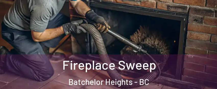  Fireplace Sweep Batchelor Heights - BC
