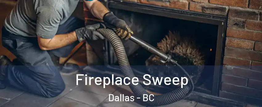  Fireplace Sweep Dallas - BC
