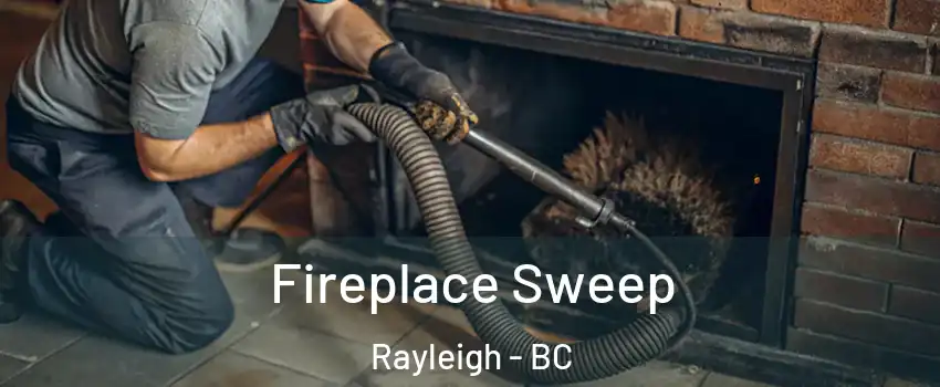  Fireplace Sweep Rayleigh - BC