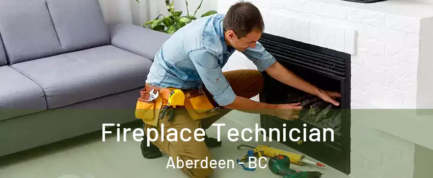Fireplace Technician Aberdeen - BC