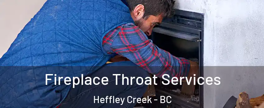  Fireplace Throat Services Heffley Creek - BC
