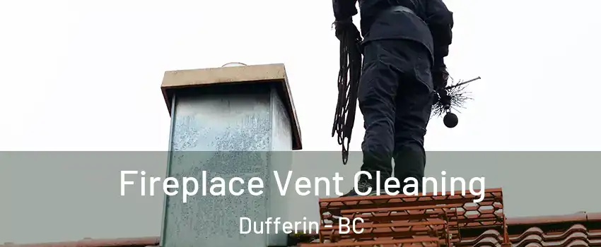  Fireplace Vent Cleaning Dufferin - BC