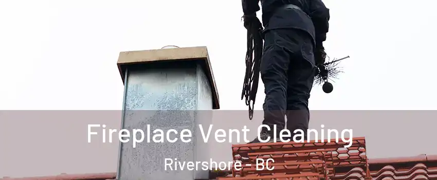  Fireplace Vent Cleaning Rivershore - BC