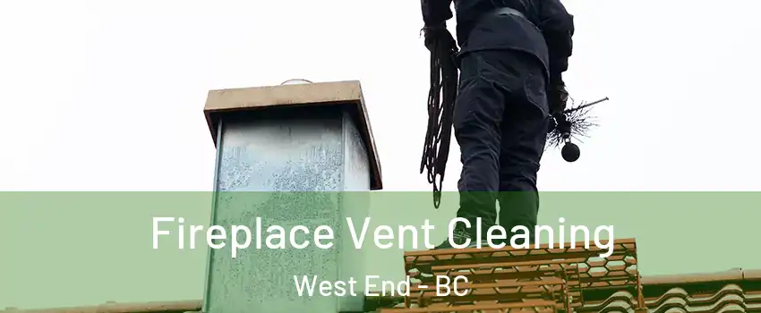  Fireplace Vent Cleaning West End - BC
