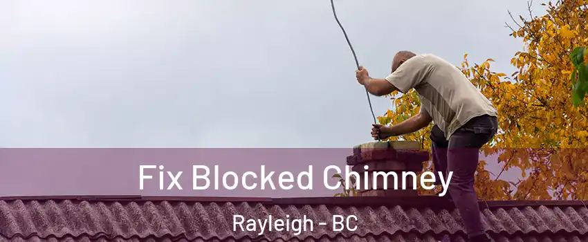  Fix Blocked Chimney Rayleigh - BC