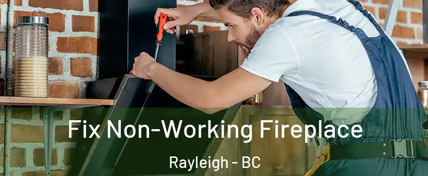  Fix Non-Working Fireplace Rayleigh - BC