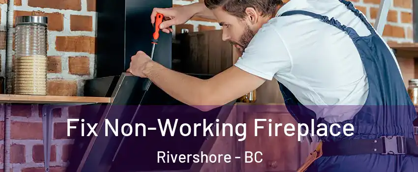  Fix Non-Working Fireplace Rivershore - BC