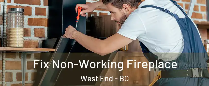  Fix Non-Working Fireplace West End - BC