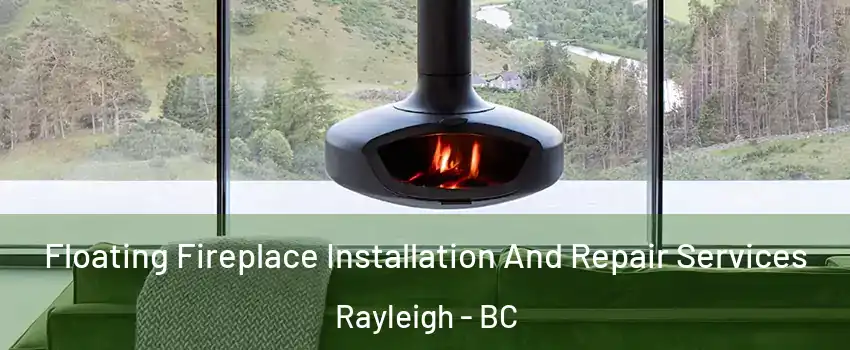  Floating Fireplace Installation And Repair Services Rayleigh - BC