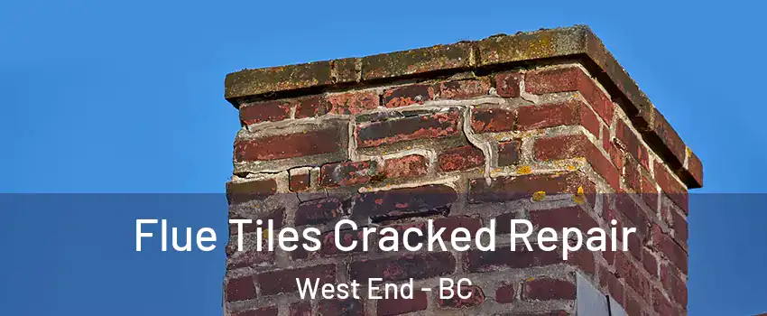  Flue Tiles Cracked Repair West End - BC