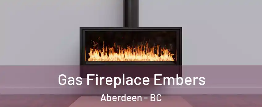 Gas Fireplace Embers Aberdeen - BC