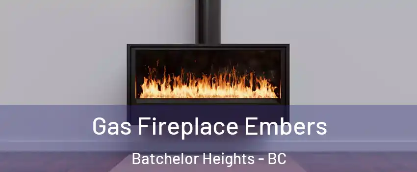  Gas Fireplace Embers Batchelor Heights - BC