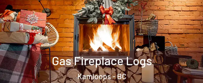  Gas Fireplace Logs Kamloops - BC