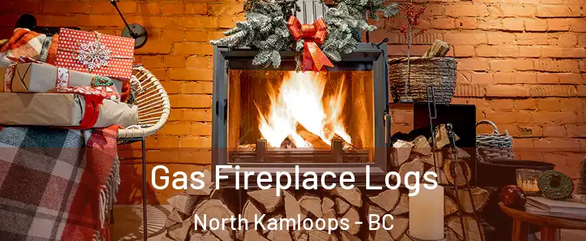  Gas Fireplace Logs North Kamloops - BC