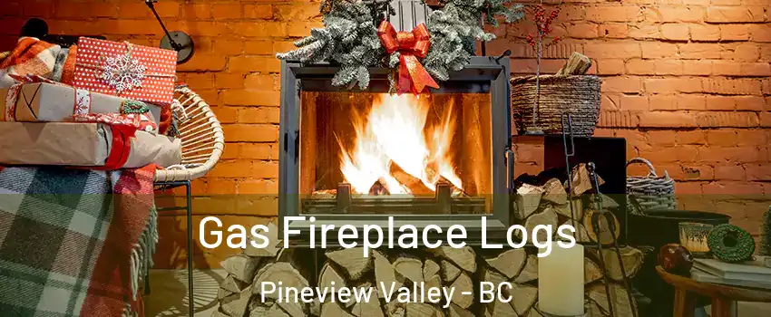  Gas Fireplace Logs Pineview Valley - BC