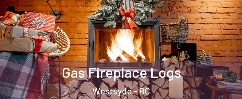  Gas Fireplace Logs Westsyde - BC
