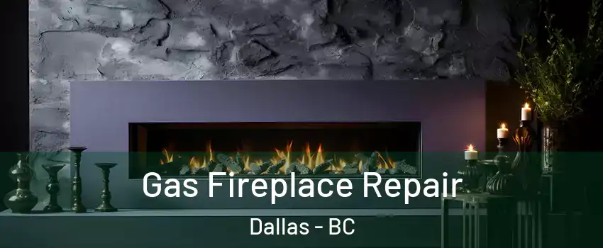  Gas Fireplace Repair Dallas - BC
