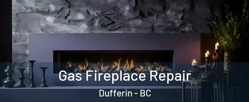  Gas Fireplace Repair Dufferin - BC