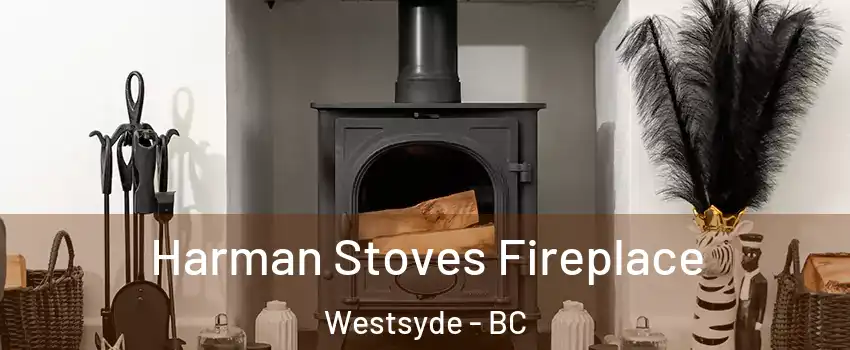  Harman Stoves Fireplace Westsyde - BC