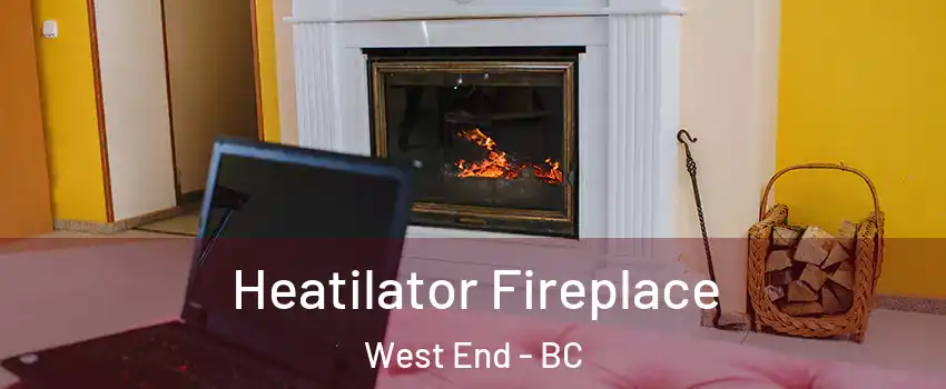  Heatilator Fireplace West End - BC