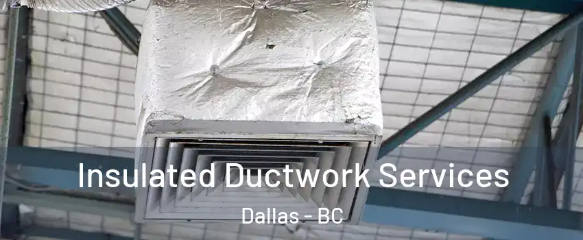  Insulated Ductwork Services Dallas - BC
