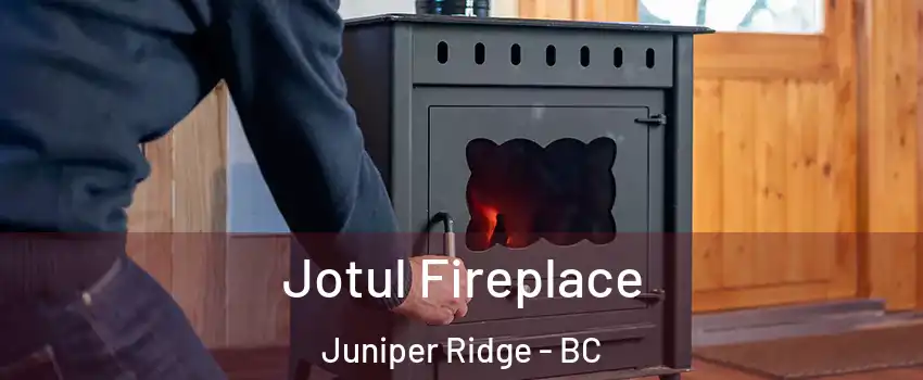  Jotul Fireplace Juniper Ridge - BC