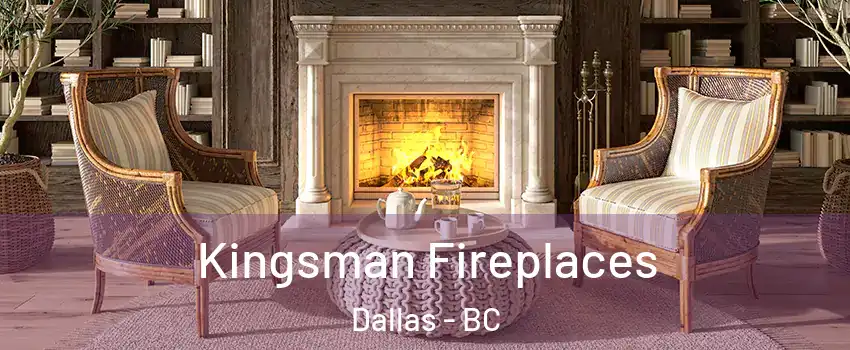  Kingsman Fireplaces Dallas - BC